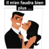 Il m'en faudra bien plus ...