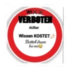 WiXX VERBOTER Außer Wixxen KOSTET Bettel daun