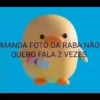 MANDA FOTO DA RABA NÃO QUERO FALA 2 VEZES