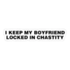 I KEEP MY BOYFRIEND LOCKED IN CHASTITY