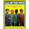THE GAY PORN MAFIA They'll give you seven days free.