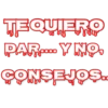 TE QUIERO PAR.... Y NO, CONSEJOS..