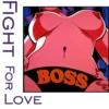 FIGHT For LOVE BOSS