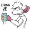 DRINK UP bitch