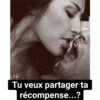 Tu veux partager ta récompense...?