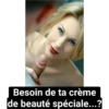 Besoin de ta crème de beauté spéciale...?