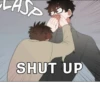 SHUT UP