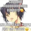 GOOOOOD M00000RRRNING FEMBOYS AND FOR STRAIT PEOPLE JUST GM I GUESS