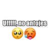 Ufffff, no antojes