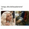 "amiga, olha disfarçadamente"
eu:
succio
FISICA