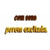 com sono
porem excitada