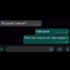 Te puedo marcar? 1:24 a. m. + Márcame 1:24 a. m. Pero tus manos en mis nalgas: ( 1:24 a. m.