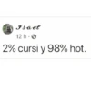 Isael 12 h 2% cursi y 98% hot.