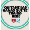 QUITAME LAS GANAS QUE TE TRAIGO BEBE 78