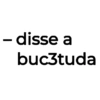 - disse a buc3tuda
