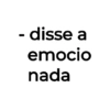 - disse a emocio nada