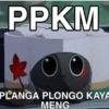 PPKM PLANGA PLONGO KAYA MENG